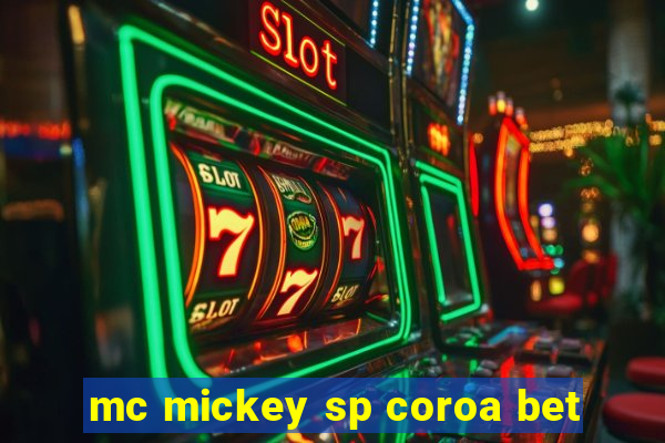 mc mickey sp coroa bet